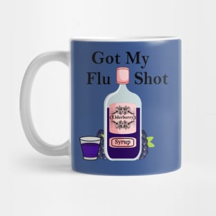 Got My Elderberry Syrup Flu Shot Vaccination Mug